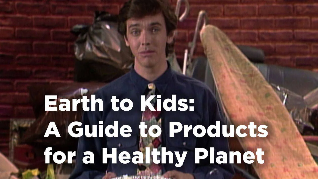 Thế Giới Gọi Trẻ Em: Hướng Dẫn Về Những Sản Phẩm Giúp Hành Tinh Sạch Đẹp - Earth to Kids: A Guide to Products for a Healthy Planet